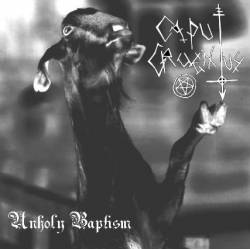 Caput Cruentus : Unholy Baptism